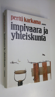 Pertti Karkama : Impivaara ja yhteiskunta : tutkielmia ki...