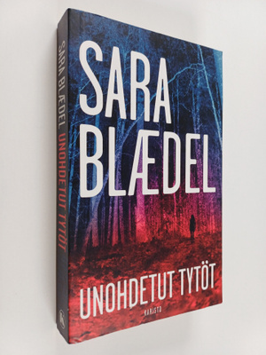 Sara Blädel : Unohdetut tytöt