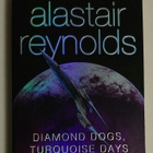 Alastair Reynolds - Diamond Dogs, Turquoise Days - pikkukuva 1
