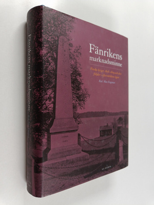 red. Max Engman : Fänrikens marknadsminne : finska kriget...