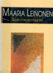 Maaria Leinonen - Suven ja talven välimerkit