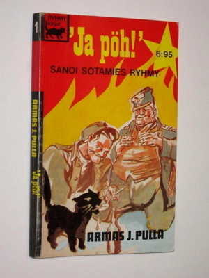 Armas J. Pulla : " Ja pöh ! " sanoi sotamies Ryhmy