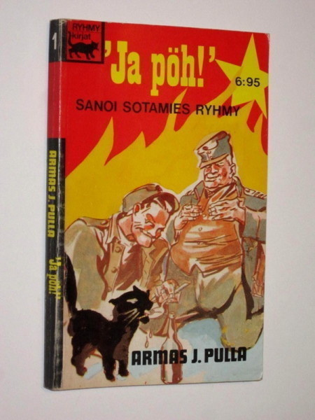 Armas J. Pulla : " Ja pöh ! " sanoi sotamies Ryhmy