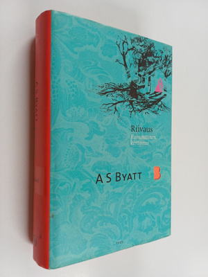 A. S. Byatt : Riivaus : romanttinen kertomus