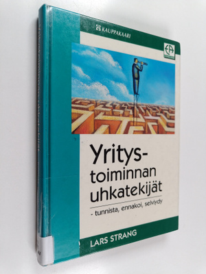 Lars Strang : Yritystoiminnan uhkatekijät : tunnista, enn...