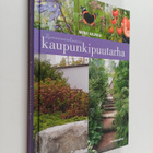 Mona Kalpala : Luonnonmukainen kaupunkipuutarha - pikkukuva 1