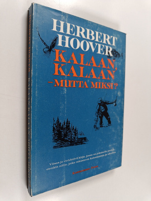 Herbert Hoover : Kalaan, kalaan - mutta miksi