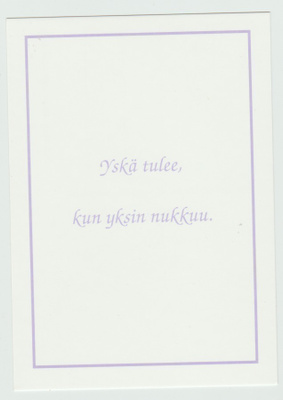 ** "Yskä tulee , kun yksin nukkuu "