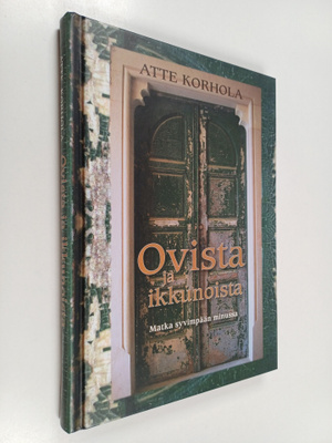 Atte Korhola : Ovista ja ikkunoista : matka syvimpään min...