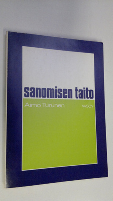 Aimo Turunen : Sanomisen taito