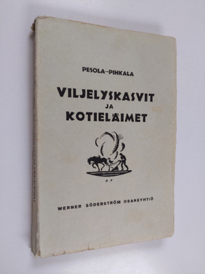 Vilho Aleksanteri Pesola : Viljelyskasvit ja kotieläimet