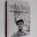 Kalle Päätalo : Murroksen aika : 1950-luku Kalle Päätalon... - pikkukuva 1