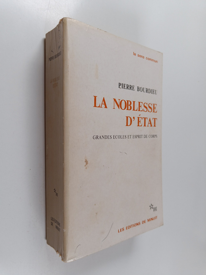 Pierre Bourdieu : La noblesse d'etat : grandes ecoles et ...