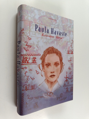 Paula Havaste : Kotasavun Marja