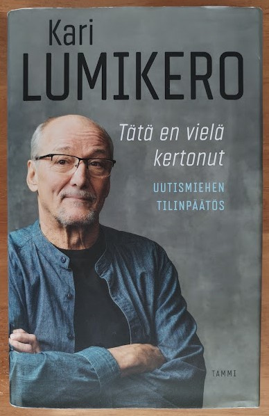 Kari Lumikero: Tätä en vielä kertonut