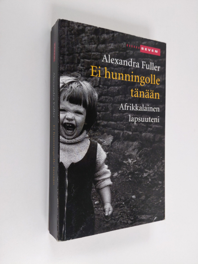 Alexandra Fuller : Ei hunningolle tänään : afrikkalainen ...