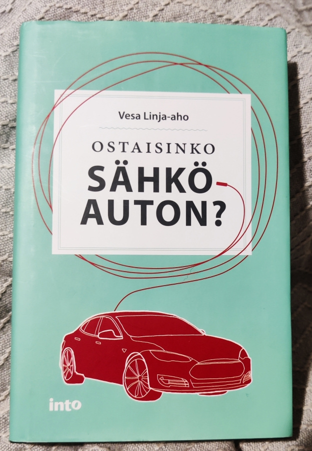 Vesa Linja-Aho : OSTAISINKO SÄHKÖAUTON