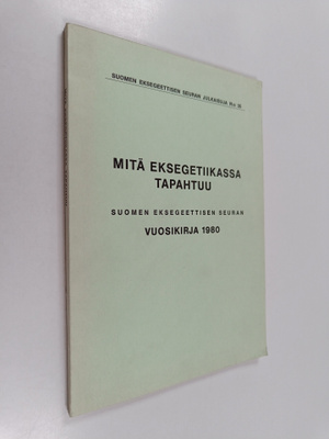 Mitä eksegetiikassa tapahtuu : Suomen eksegeettisen seura...
