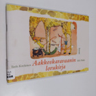 Tuula Korolainen : Aakkoskaravaanin lorukirja - pikkukuva 1