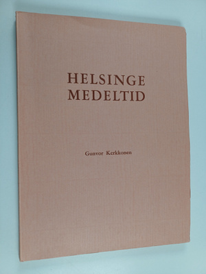 Gunvor Kerkkonen : Helsinge medeltid