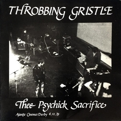 THROBBING GRISTLE thee psychick  sacrifice 1979 ..industrial