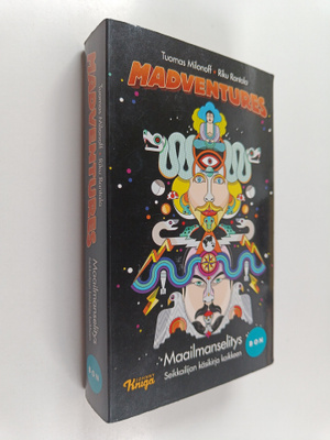 Tuomas Milonoff ym. : Madventures : maailmanselitys : sei...
