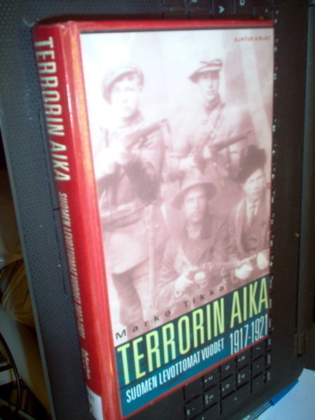 Tikka: TERRORIN AIKA (Suomen levottomat v. 1917-1921) Sis.pk