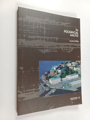 Gareth Griffiths : The polemical Aalto : the Enso-Gutzeit...