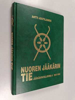 Antti Juutilainen : Nuoren jääkärin tie : Jääkäripataljoo...