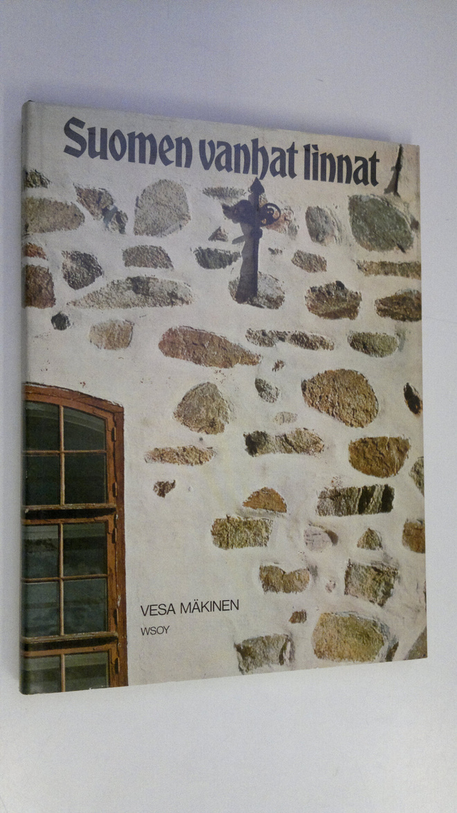 Vesa Mäkinen : Suomen vanhat linnat = The castles of Finland