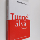 Mikael Saarinen : Tunne älysi, älyä tuntevasi - opas oman... - pikkukuva 1