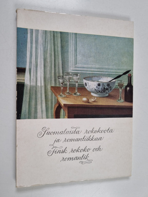 Suomalaista rokokoota ja romantiikkaa = Finsk rokoko och ...