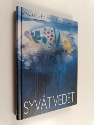 Aune-Inkeri Keijonen : Syvät vedet
