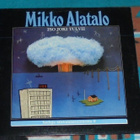 MIKKO ALATALO  Iso Joki Tulvii ~ LP - pikkukuva 1