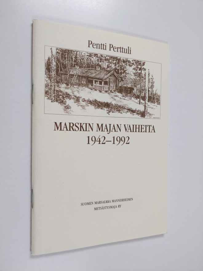 Pentti Perttuli : Marskin majan vaiheita 1942-1992