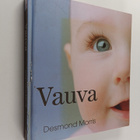 Desmond Morris : Vauva : ihmeellinen tarina elämän kahdes... - pikkukuva 1