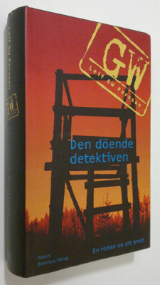 Leif G. W. Persson : Den döende detektiven : en roman om ...