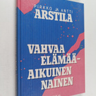 Antti Arstila ym. : Vahvaa elämää - aikuinen nainen (sign... - pikkukuva 1