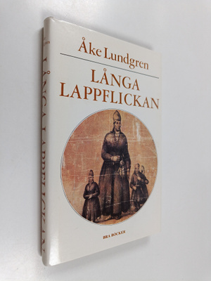 Åke Lundgren : Långa lappflickan - sägnen om Stor-Stina