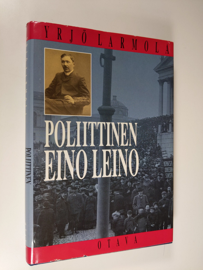 Yrjö Larmola : Poliittinen Eino Leino : nuorsuomalaisuus ...
