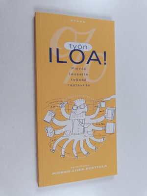 Pirkko-Liisa (toim.) Perttula : Työn iloa! : pieniä lause...