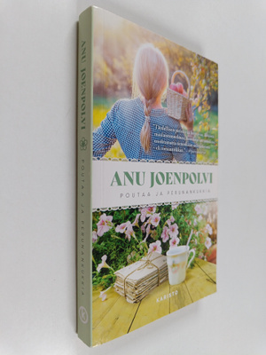 Anu Joenpolvi : Poutaa ja perunankukkia