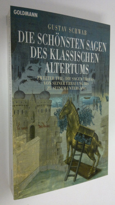 Gustav Schwab : Die Sagen Troias von seiner Erbauung bis ...