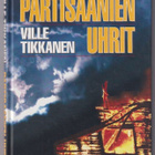 Ville Tikkanen: Partisaanien uhrit - pikkukuva 1