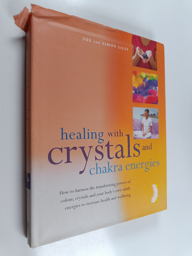 Sue Lilly ym. : Healing with Crystals and Chakra Energies...