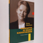 Anne Eskelinen : Rakkautta ja rajoja kasvatukseen : yhdes... - pikkukuva 1