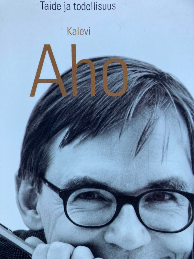 KALEVI AHO: TAIDE JA TODELLISUUS
