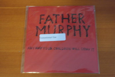 Father Murphy:Anyway Your Children Will Deny it CD.Promo.