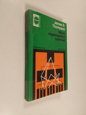 James D. Thompson : Miten organisaatiot toimivat