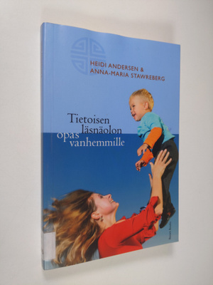 Heidi Andersen : Tietoisen läsnäolon opas vanhemmille